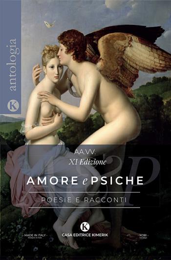 Amore e Psiche. Poesie e racconti  - Libro Kimerik 2026, Kori | Libraccio.it