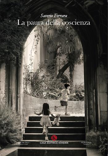 La paura della coscienza - Saverio Ferrara - Libro Kimerik 2025, Percorsi | Libraccio.it