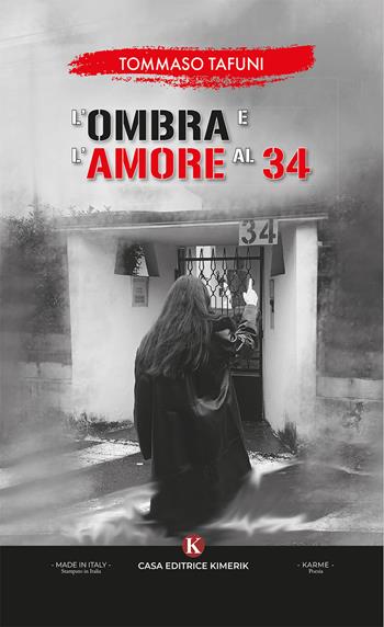 L'ombra e l'amore al 34 - Tommaso Tafuni - Libro Kimerik 2025, Karme | Libraccio.it