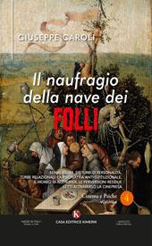 Il naufragio della nave dei folli. Serial killer, disturbi di personalità, turbe relazionali, la psichiatria anti-istituzionale, il morbo di Alzheimer, le perversioni residue letti attraverso la cinepresa