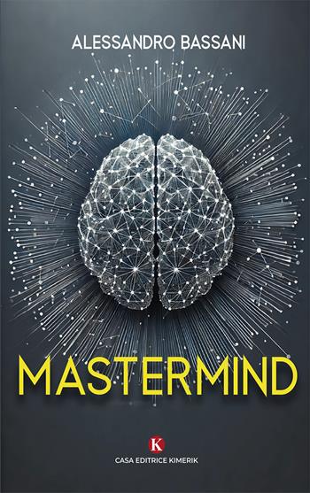 Mastermind - Alessandro Bassani - Libro Kimerik 2025, Percorsi | Libraccio.it