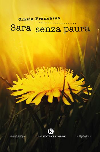 Sara senza paura - Cinzia Franchino - Libro Kimerik 2025, Percorsi | Libraccio.it