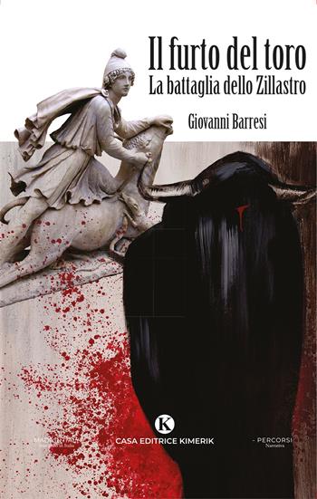 Il furto del toro. La battaglia dello Zillastro - Giovanni Barresi - Libro Kimerik 2025, Percorsi | Libraccio.it