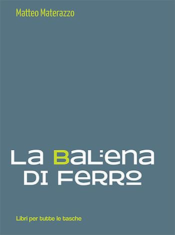 La balena di ferro - Matteo Materazzo - Libro Robin Edizioni 2021, Libri per tutte le tasche | Libraccio.it