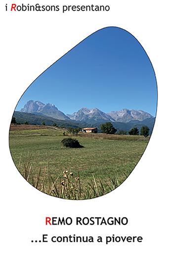 ...E continua a piovere - Remo Rostagno - Libro Robin Edizioni 2021, Robin&sons | Libraccio.it