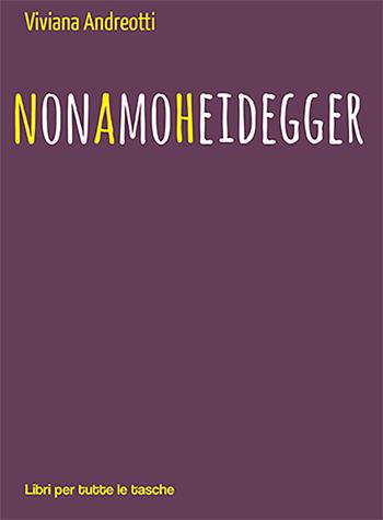Non amo Heidegger - Viviana Andreotti - Libro Robin 2021, Libri per tutte le tasche | Libraccio.it