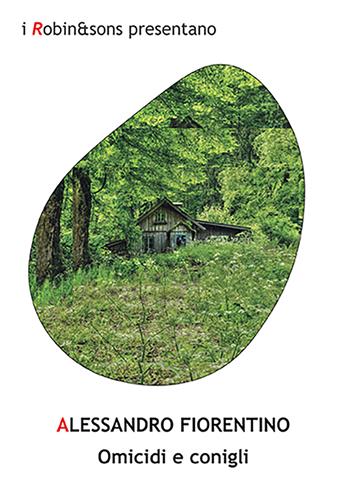 Omicidi e conigli - Alessandro Fiorentino - Libro Robin Edizioni 2021, Robin&sons | Libraccio.it