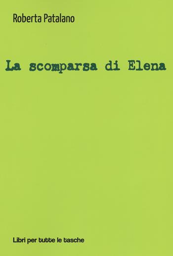 La scomparsa di Elena - Roberta Patalano - Libro Robin Edizioni 2021, Libri per tutte le tasche | Libraccio.it