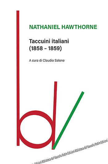 Taccuini italiani (1858-1859) - Nathaniel Hawthorne - Libro Robin 2022, Biblioteca del vascello | Libraccio.it