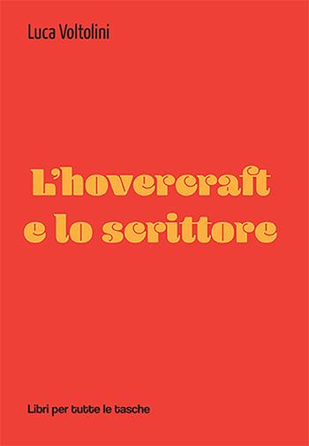 L'hovercraft e lo scrittore - Luca Voltolini - Libro Robin Edizioni 2021, Libri per tutte le tasche | Libraccio.it