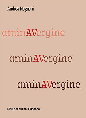 Anima vergine - Andrea Magnani - Libro Robin Edizioni 2021, Libri per tutte le tasche | Libraccio.it