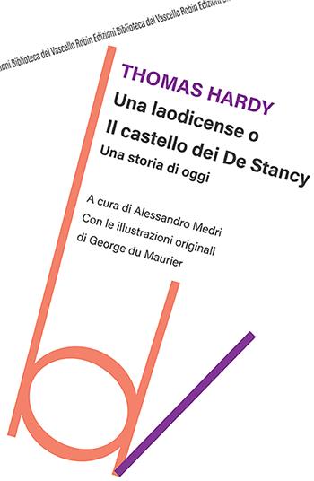 Una laodicense o il castello dei De Stancy - Thomas Hardy - Libro Robin Edizioni 2022, Biblioteca del vascello | Libraccio.it