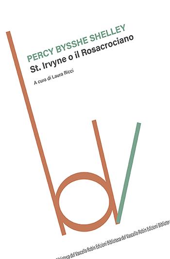 St. Irvyne o il Rosacrociano - Percy Bysshe Shelley - Libro Robin Edizioni 2022, Biblioteca del vascello | Libraccio.it