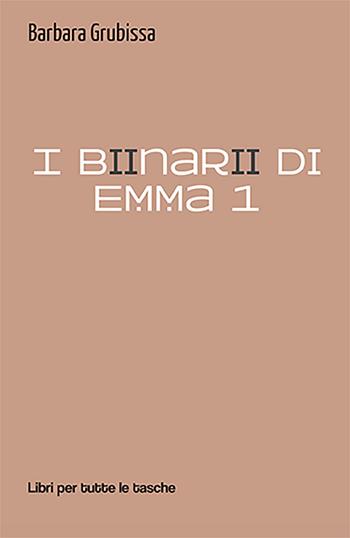 I binari di Emma. Vol. 1 - Barbara Grubissa - Libro Robin Edizioni 2022, Libri per tutte le tasche | Libraccio.it