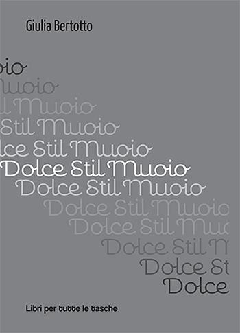 Dolce stil muoio - Giulia Bertotto - Libro Robin Edizioni 2022, Libri per tutte le tasche | Libraccio.it