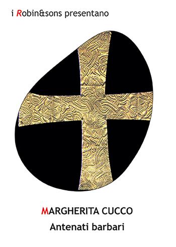 Antenati barbari - Margherita Cucco - Libro Robin Edizioni 2021, Robin&sons | Libraccio.it