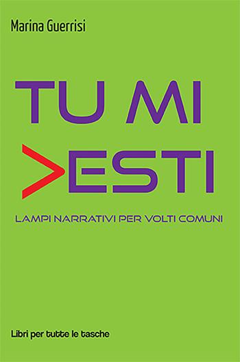 Tu mi vesti. Lampi narrativi per volti comuni - Marina Guerrisi - Libro Robin Edizioni 2022, Libri per tutte le tasche | Libraccio.it