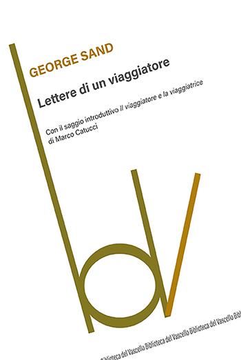 Lettere di un viaggiatore - George Sand - Libro Robin Edizioni 2023, Biblioteca del vascello | Libraccio.it