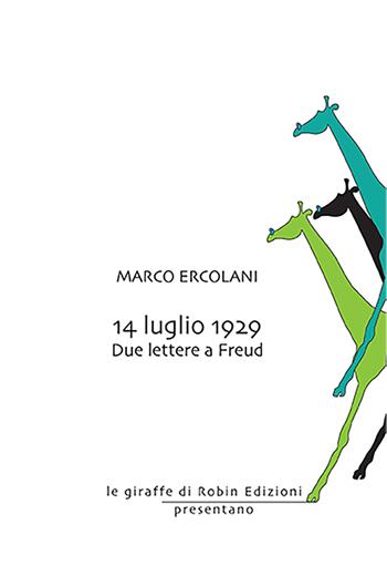 14 luglio 1929. Due lettere a Freud - Marco Ercolani - Libro Robin Edizioni 2022, Le giraffe | Libraccio.it