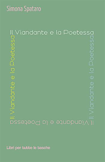 Il viandante e la poetessa - Simona Spataro - Libro Robin Edizioni 2022, Libri per tutte le tasche | Libraccio.it