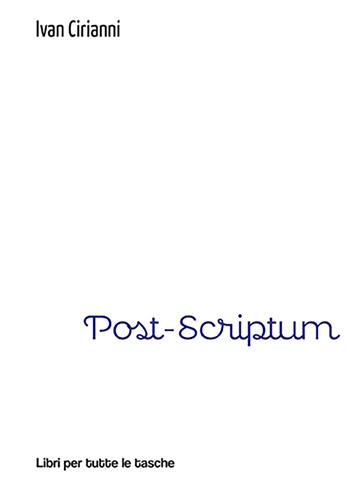 Post-scriptum - Ivan Cirianni - Libro Robin Edizioni 2022, Libri per tutte le tasche | Libraccio.it