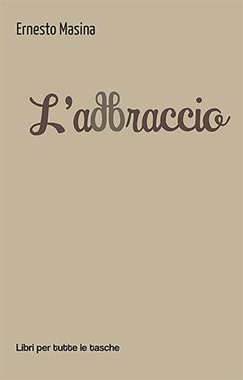 L'abbraccio - Ernesto Masina - Libro Robin Edizioni 2022, Libri per tutte le tasche | Libraccio.it