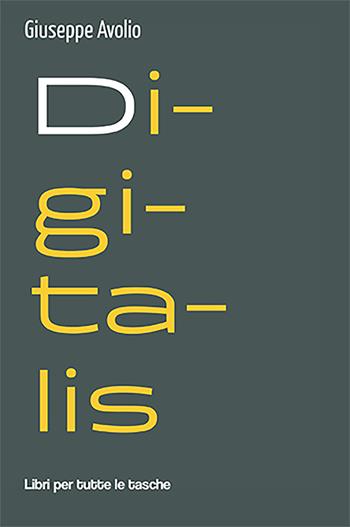 Digitalis - Giuseppe Avolio - Libro Robin Edizioni 2022, Libri per tutte le tasche | Libraccio.it
