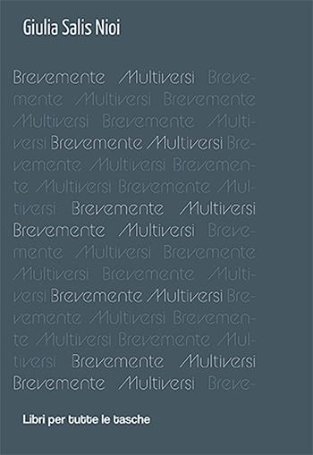 Brevemente multiversi - Giulia Salis Nioi - Libro Robin Edizioni 2022, Libri per tutte le tasche | Libraccio.it