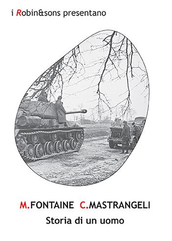 Storia di un uomo - Mariano Fontaine, Cristiano Mastrangeli - Libro Robin Edizioni 2022, Robin&sons | Libraccio.it