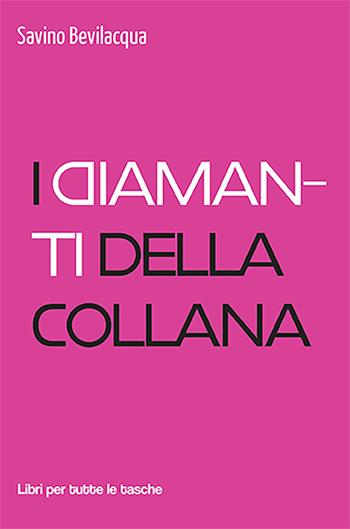 I diamanti della collana - Savino Bevilacqua - Libro Robin Edizioni 2022, Libri per tutte le tasche | Libraccio.it
