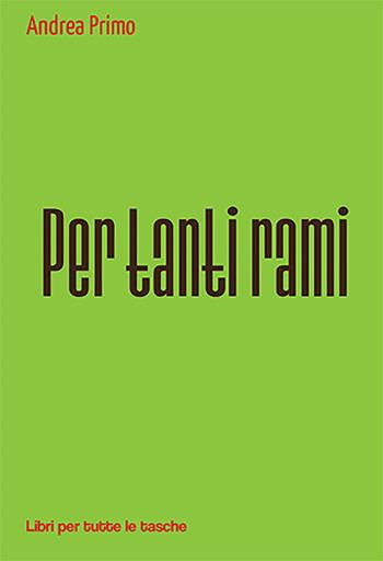 Per tanti rami - Andrea Primo - Libro Robin Edizioni 2022, Libri per tutte le tasche | Libraccio.it