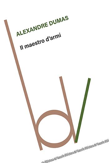 Il maestro d'armi - Alexandre Dumas - Libro Robin Edizioni 2023, Biblioteca del vascello | Libraccio.it