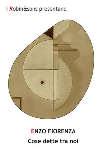 Cose dette tra noi - Fiorenza Enzo - Libro Robin Edizioni 2022, Robin&sons | Libraccio.it