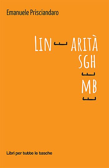 Linearità sghembe - Emanuele Prisciandaro - Libro Robin Edizioni 2022, Libri per tutte le tasche | Libraccio.it