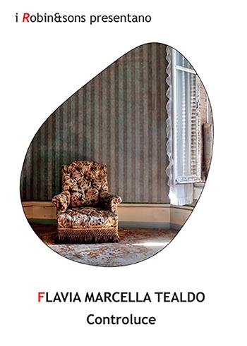 Controluce - Flavia Marcella Tealdo - Libro Robin 2022, Robin&sons | Libraccio.it