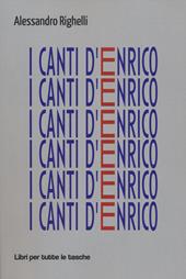I canti d'Enrico. Sul lavoro e sulla poesia