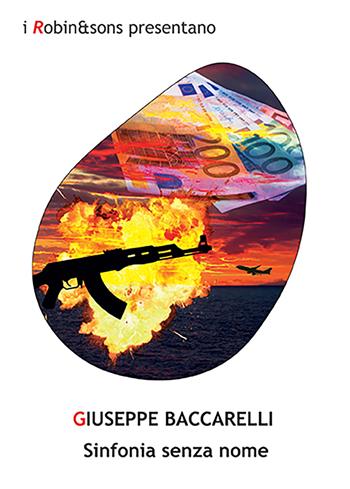 Sinfonia senza nome - Giuseppe Baccarelli - Libro Robin Edizioni 2022, Robin&sons | Libraccio.it