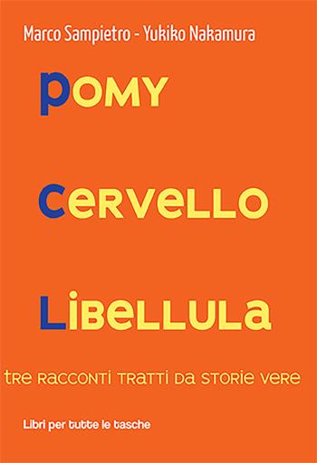Pomy Cervello Libellula - Marco Sampietro, Yukiko Nakamura - Libro Robin 2022, Libri per tutte le tasche | Libraccio.it