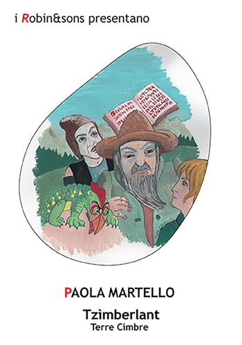 Tzìmberlant. Terre cimbre - Paola Martello - Libro Robin Edizioni 2022, Robin&sons | Libraccio.it