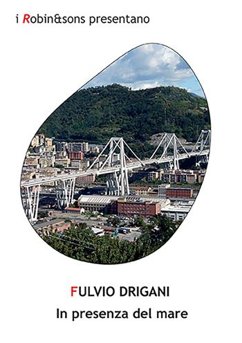In presenza del mare - Fulvio Drigani - Libro Robin Edizioni 2022, Robin&sons | Libraccio.it