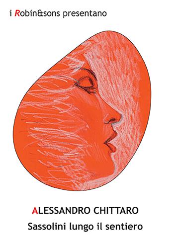 Sassolini lungo il sentiero - Alessandro Chittaro - Libro Robin 2022, Robin&sons | Libraccio.it