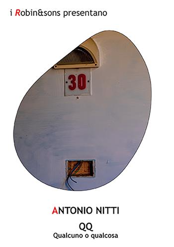 QQ. Qualcuno o qualcosa - Antonio Nitti - Libro Robin Edizioni 2023, Robin&sons | Libraccio.it