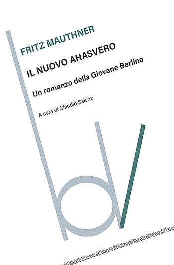 Il nuovo Ahasvero - Fritz Mauthner - Libro Robin Edizioni 2023, Biblioteca del vascello | Libraccio.it