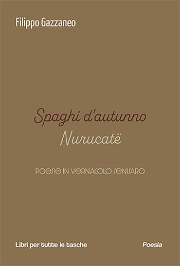 Spaghi d'autunno. Nurucatë. Testo senisaro e italiano - Filippo Gazzaneo - Libro Robin Edizioni 2023, Libri per tutte le tasche | Libraccio.it