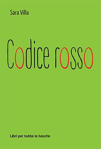 Codice rosso - Sara Villa - Libro Robin Edizioni 2022, Libri per tutte le tasche | Libraccio.it