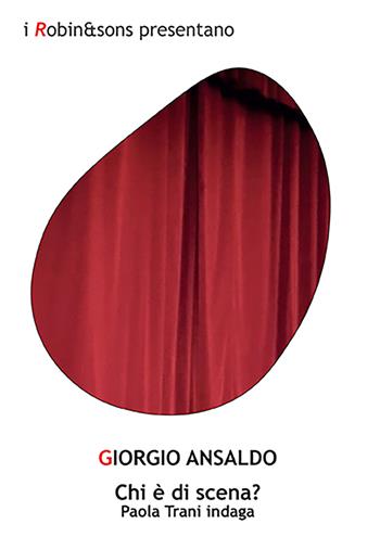 Chi è di scena? Paola Trani indaga - Giorgio Ansaldo - Libro Robin 2023, Robin&sons | Libraccio.it