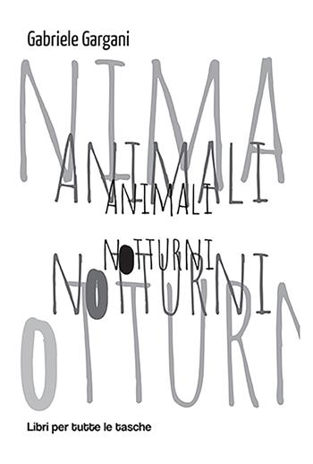 Animali notturni - Gabriele Gargani - Libro Robin Edizioni 2023, Libri per tutte le tasche | Libraccio.it