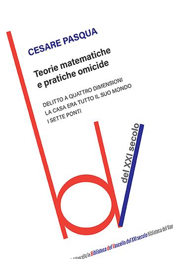 Teorie matematiche e pratiche omicide - Cesare Pasqua - Libro Robin Edizioni 2023, Biblioteca del vascello | Libraccio.it