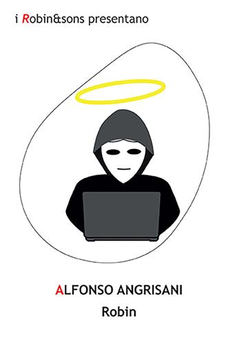 Robin - Alfonso Angrisani - Libro Robin Edizioni 2023, Robin&sons | Libraccio.it