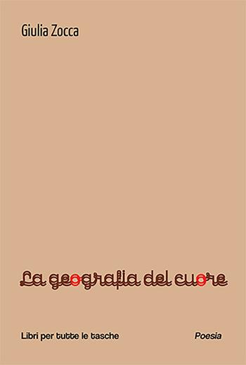 La geografia del cuore - Giulia Zocca - Libro Robin Edizioni 2023, Libri per tutte le tasche | Libraccio.it